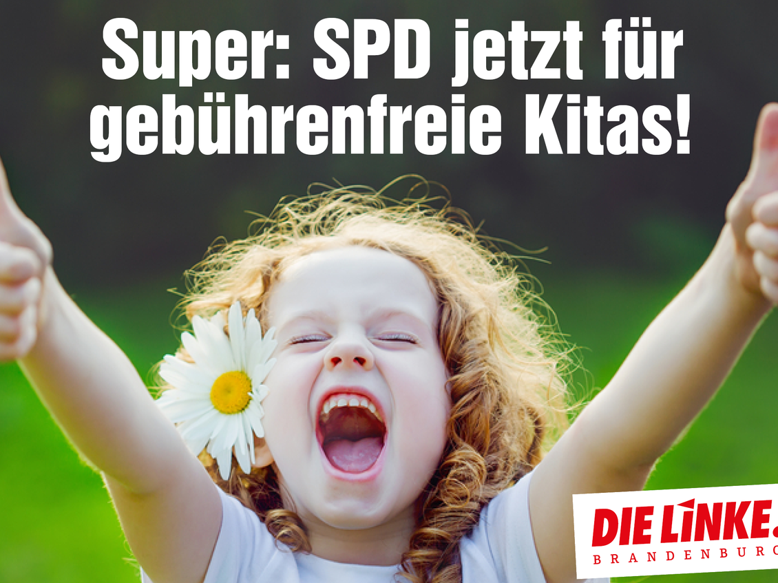 Foto eines Mädchens mit erhobenen Daumen plus Text: Super: SPD jetzt für gebührenfreie Kitas! DIE LINKE