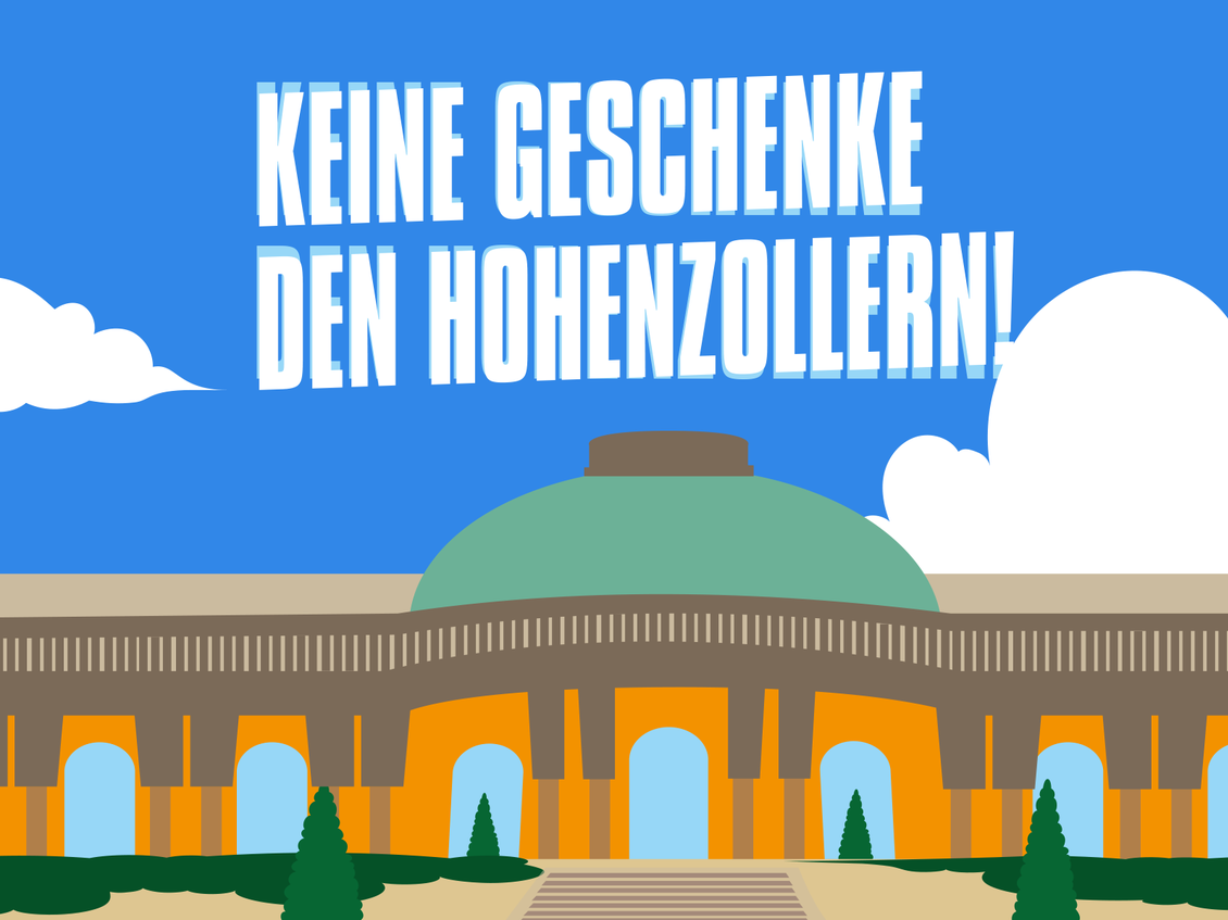 Grafik des Schlosses Sanssouci mit Text: Keine Geschenke den Hohenzollern!