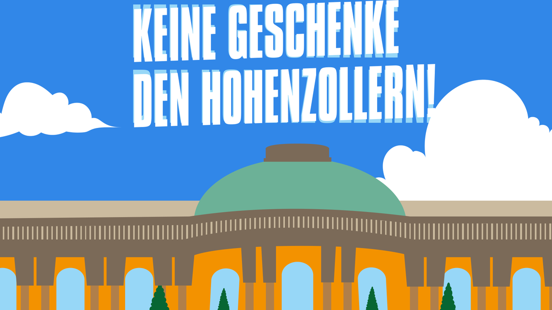 Grafik des Schlosses Sanssouci mit Text: Keine Geschenke den Hohenzollern!