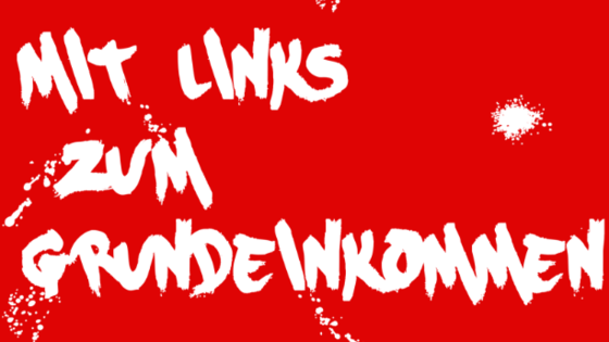 Text: Mit links zum Grundeinkommen