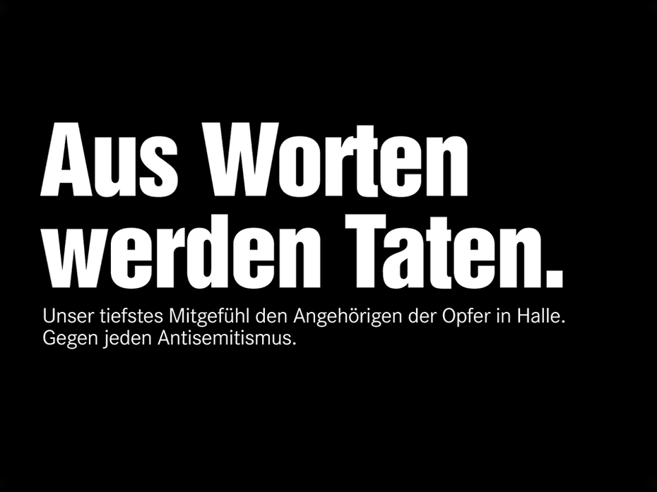 Grafik mit Text: Aus Worten werden Taten. Unser tiefstes Mitgefühl mit den Angehörigen der Opfer in Halle. Gegen jeden Antisemitismus.