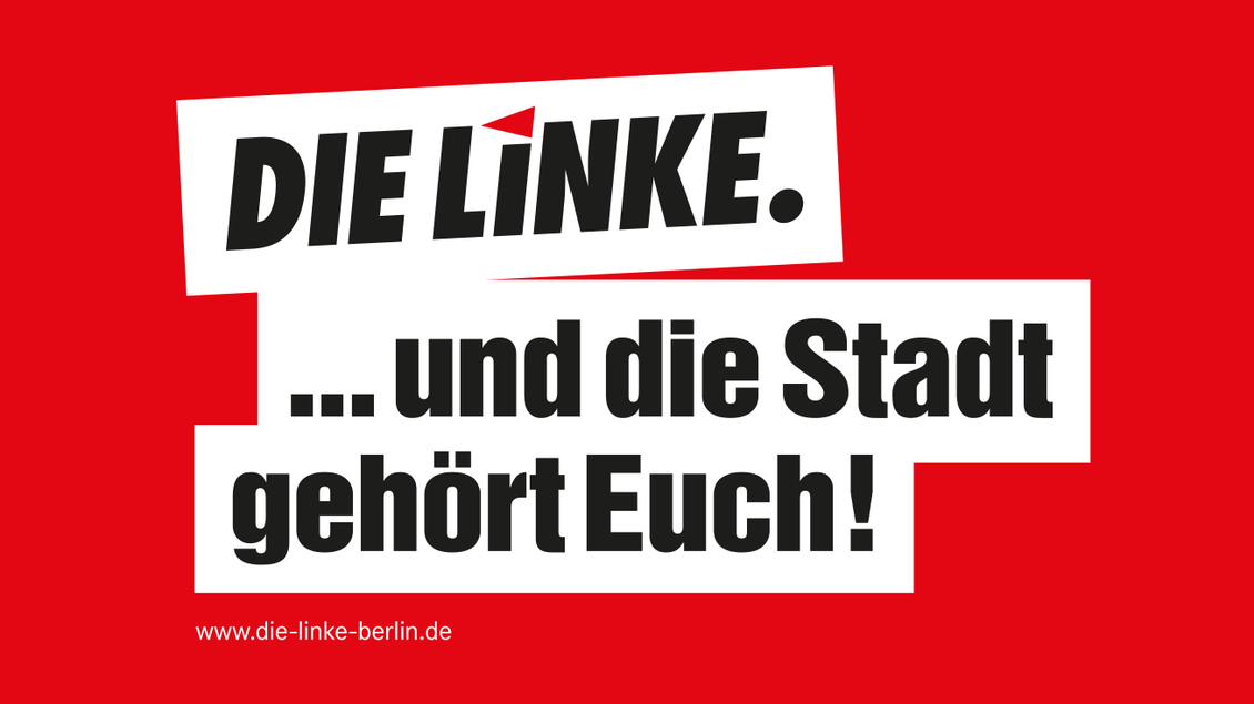 Grafik mit Text: DIE LINKE ... und die Stadt gehört Euch!